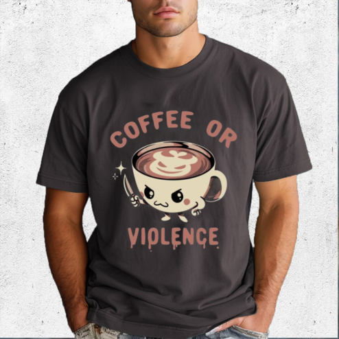 Coffee Or Violence Shirt