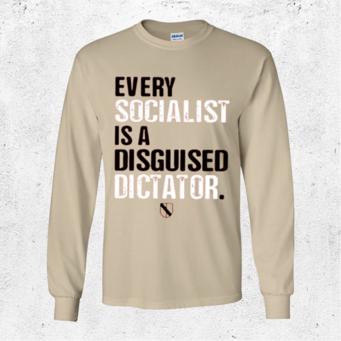 Every Socialist Is A Disguised Dictator 2024 Shirt