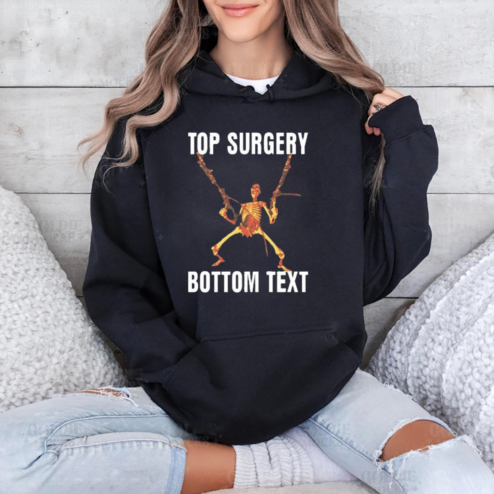 Skeleton Top Surgery Bottom Text Shirt