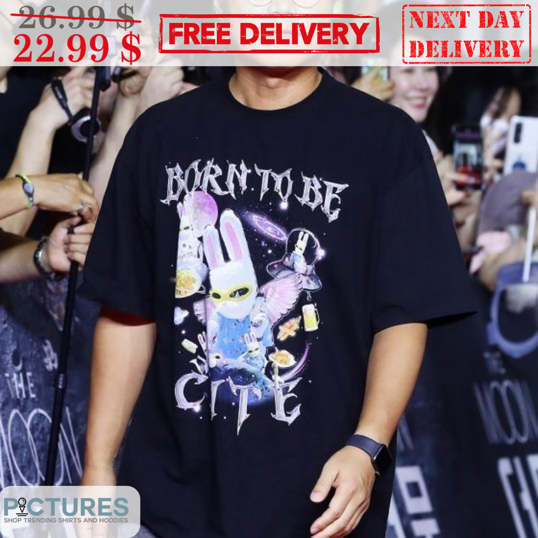 Bunny Universe Born To Be Cute Shirt