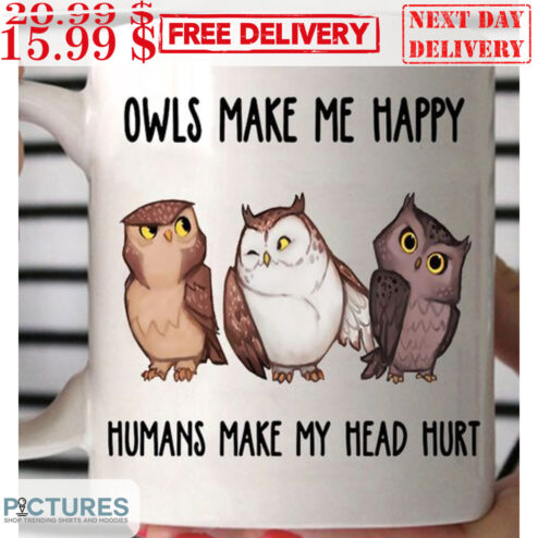 Owls Make Me Happy Humans Make My Head Hurt Mug