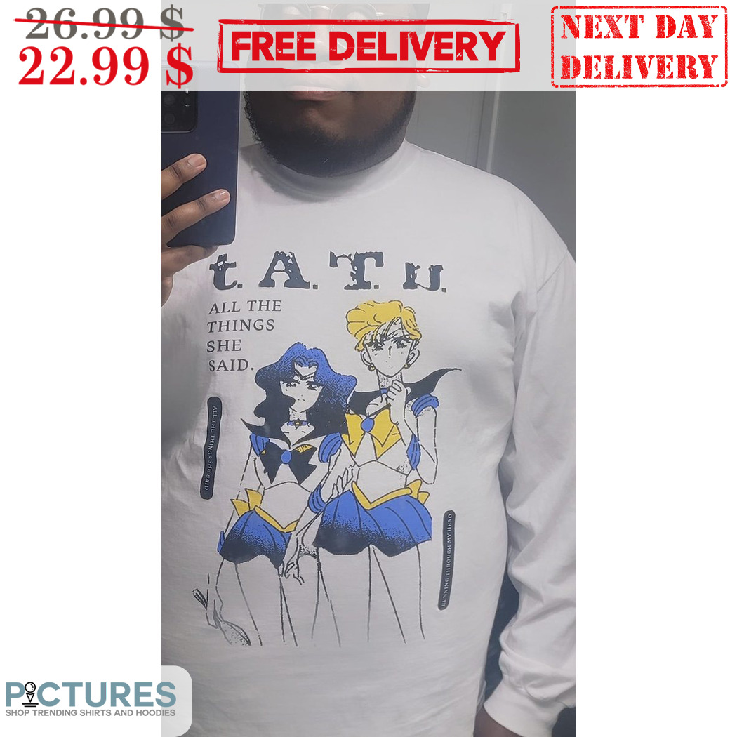 Sailor Moon UTAT All The Things She Said Shirt