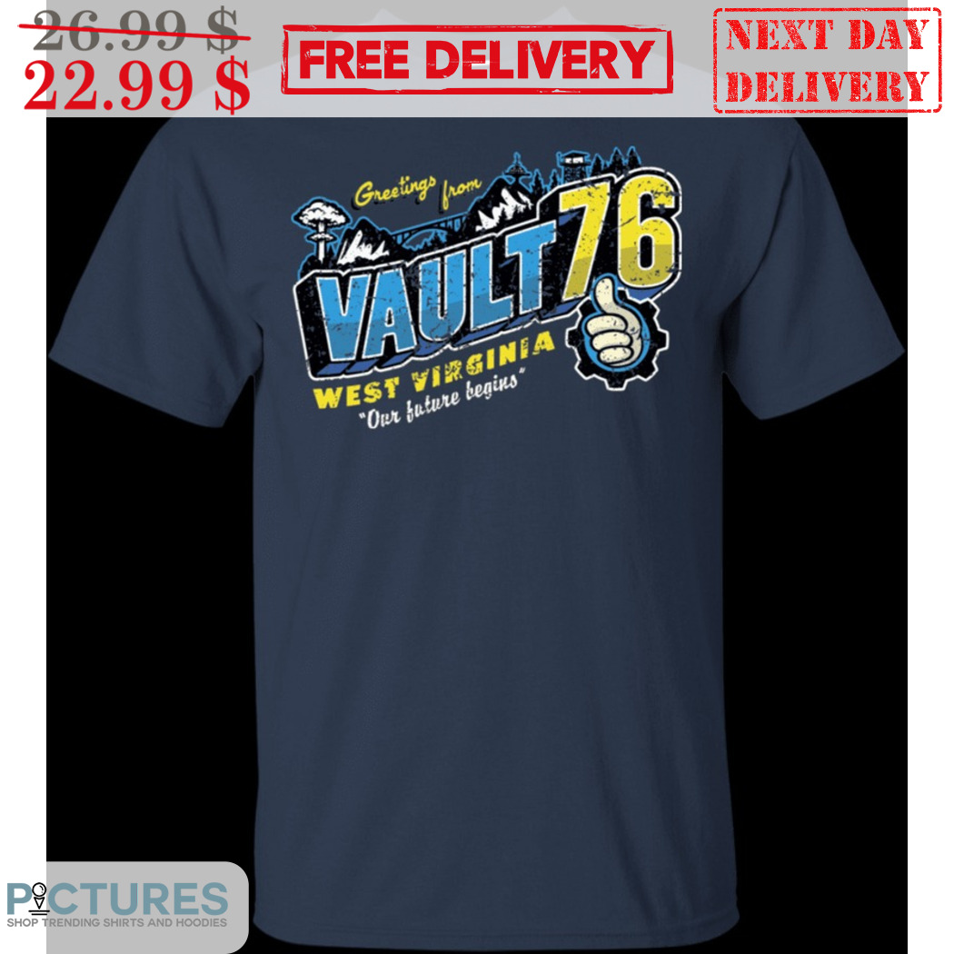 Greetings From Vault 76 West Virginia Our Future Begins Vintage 2024 Shirt