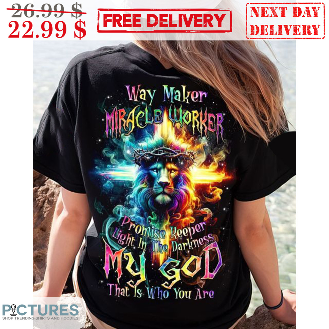 Lion Jesus Way Maker Miracle Worker Promise Keeper Light In The Darkness My God Shirt Lion Jesus Way Maker Miracle Worker Promise Keeper Light In The Darkness My God Shirt