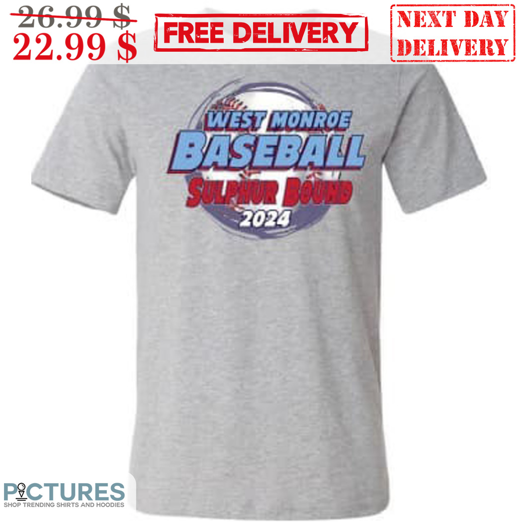 West Monroe Baseball Sulphur Bound 2024 Shirt