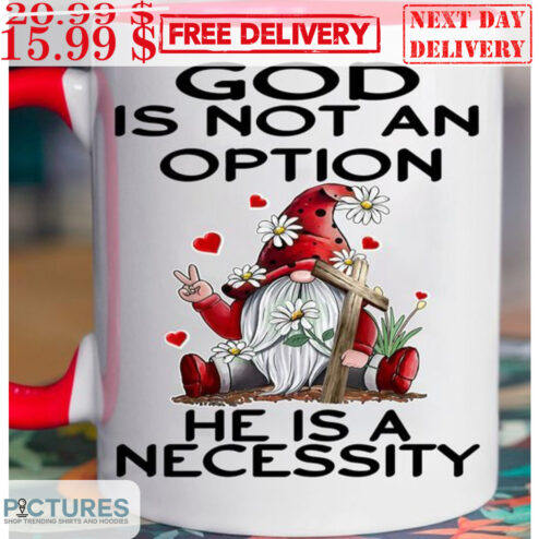 Gnome God Is Not An Option He Is A Necessity Mug