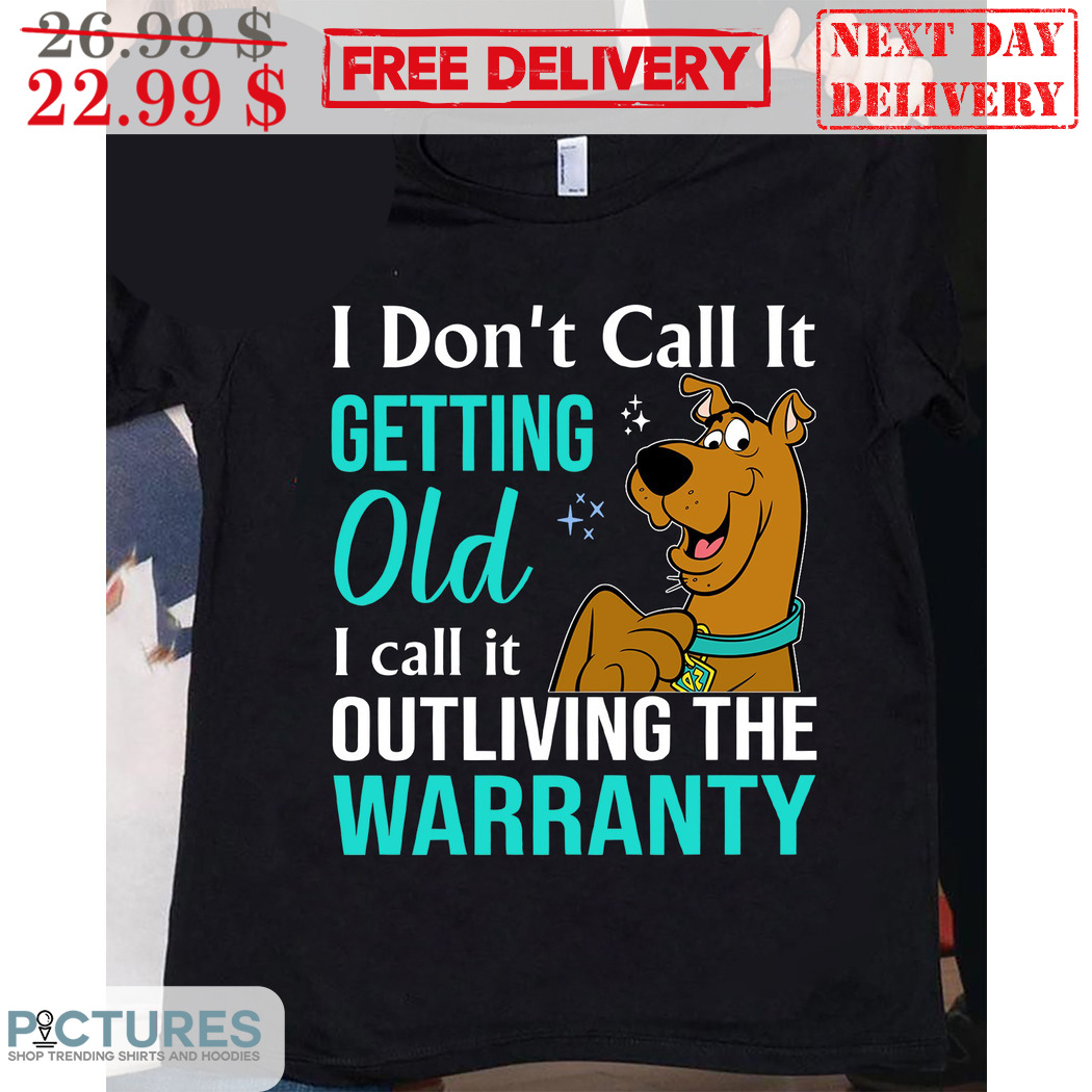 Scooby-Doo I Don't Call It Getting Old I Call It Outliving The Warranty Shirt