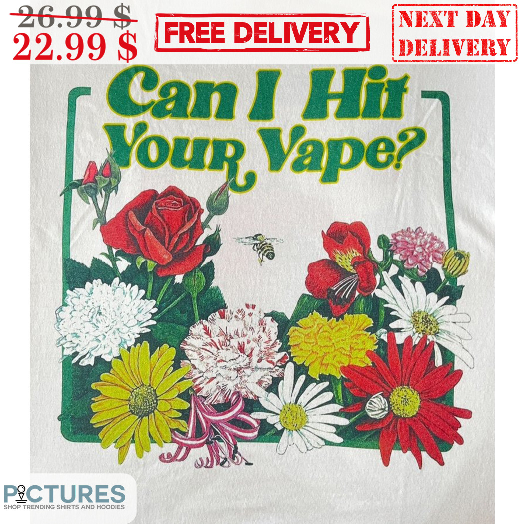 Floral Bee Can I Hit Your Vape Shirt