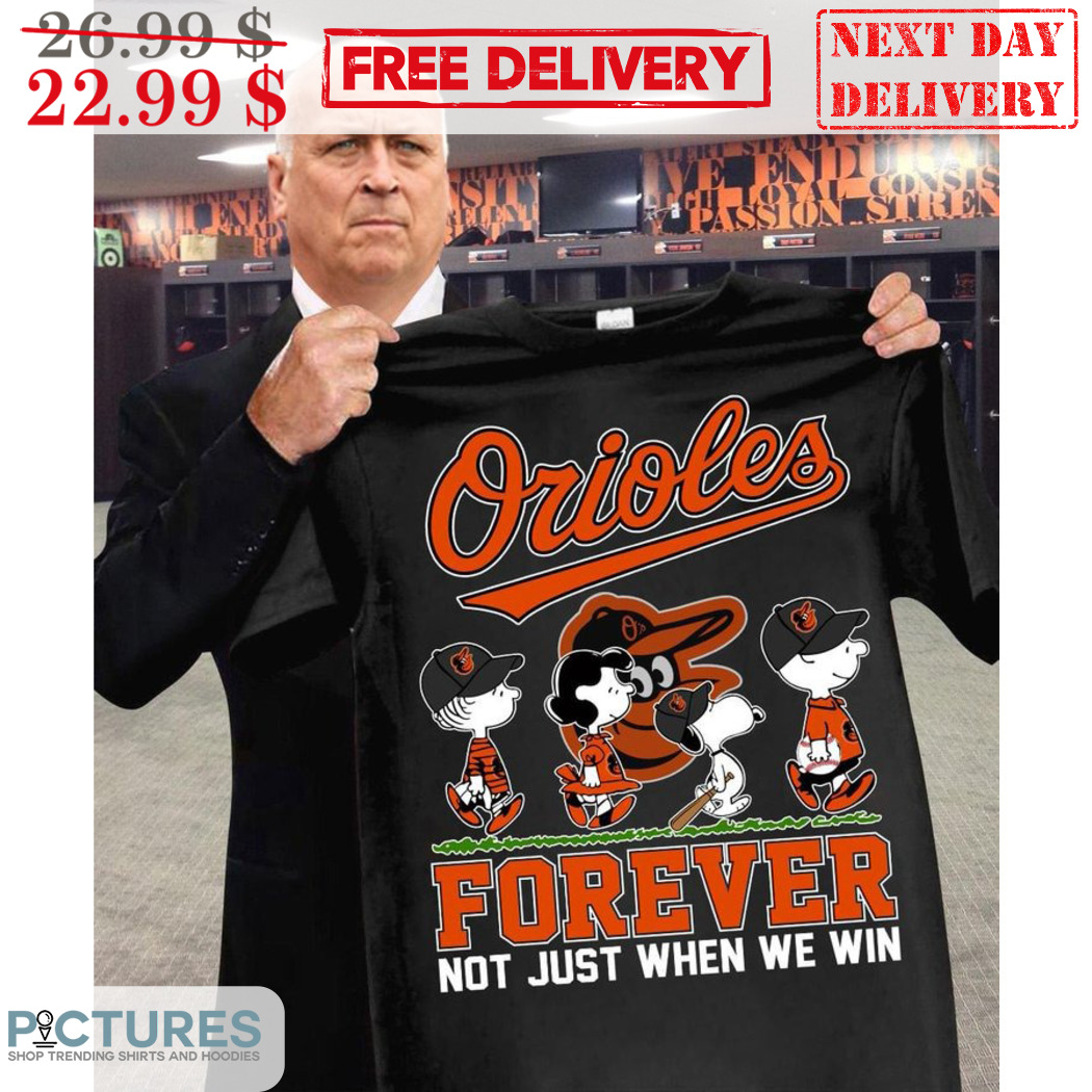 Snoopy Charlie Brown Baltimore Orioles Forever Not Just When We Win Shirt