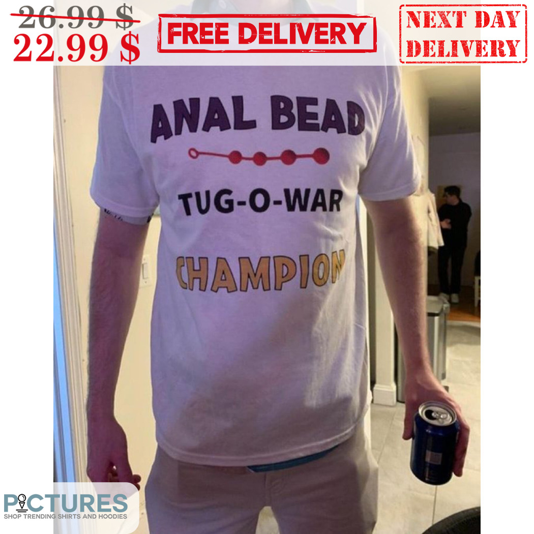 Anal Bead Tug-O-War Champion Shirt - Picturestees Clothing LLC