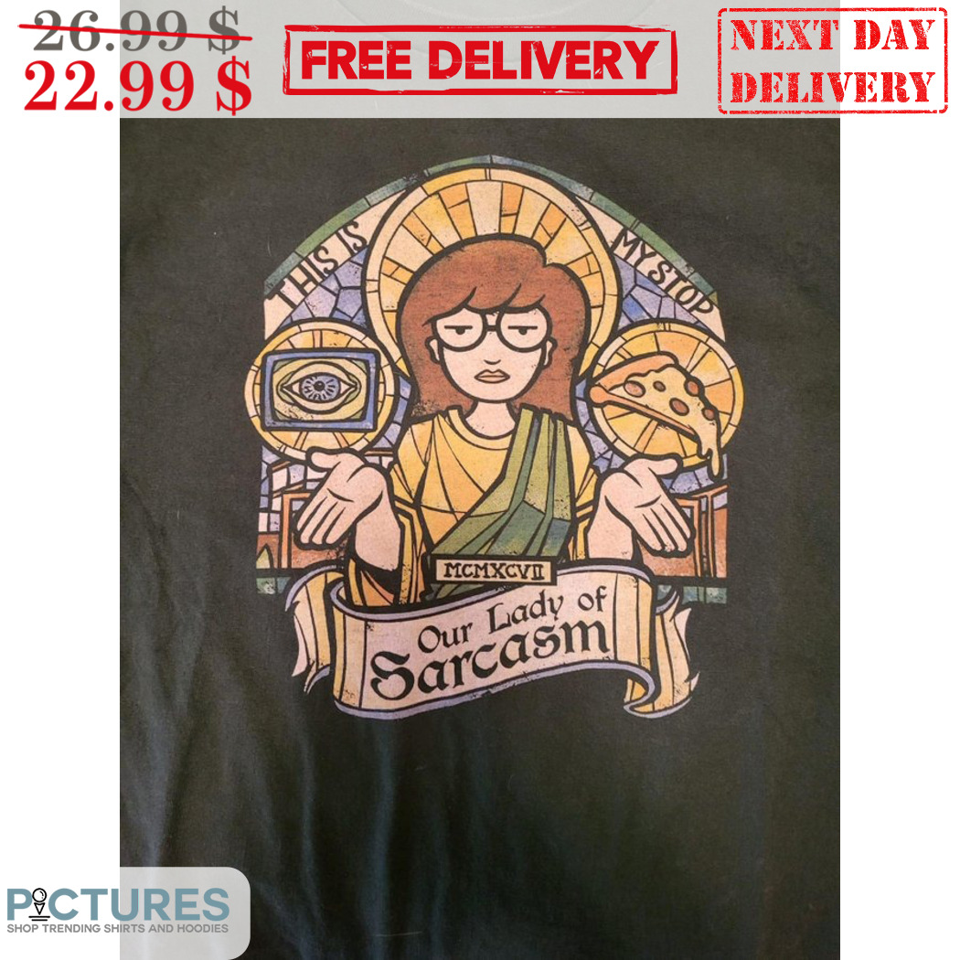 This Is My Stop Our Lady Of Sarcasm Shirt