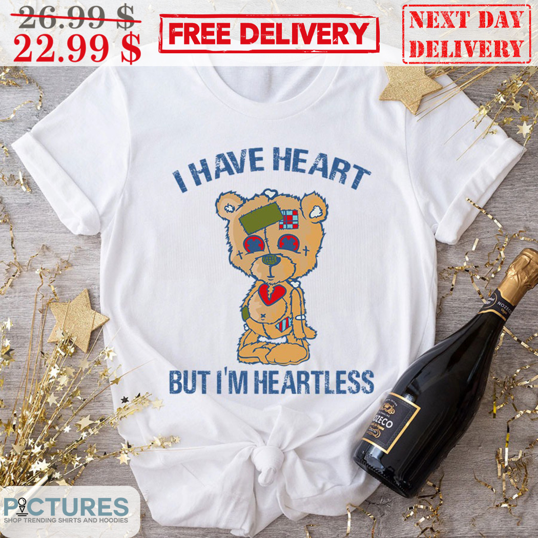 Teddy I Have Heart But I'm Heartless Vintage Shirt