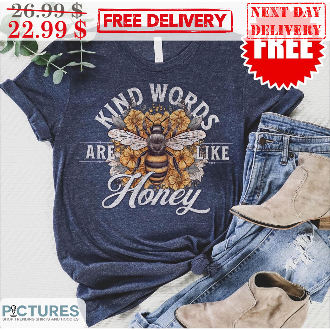 Bee Kind Words Are Like Honey Vintage Shirt