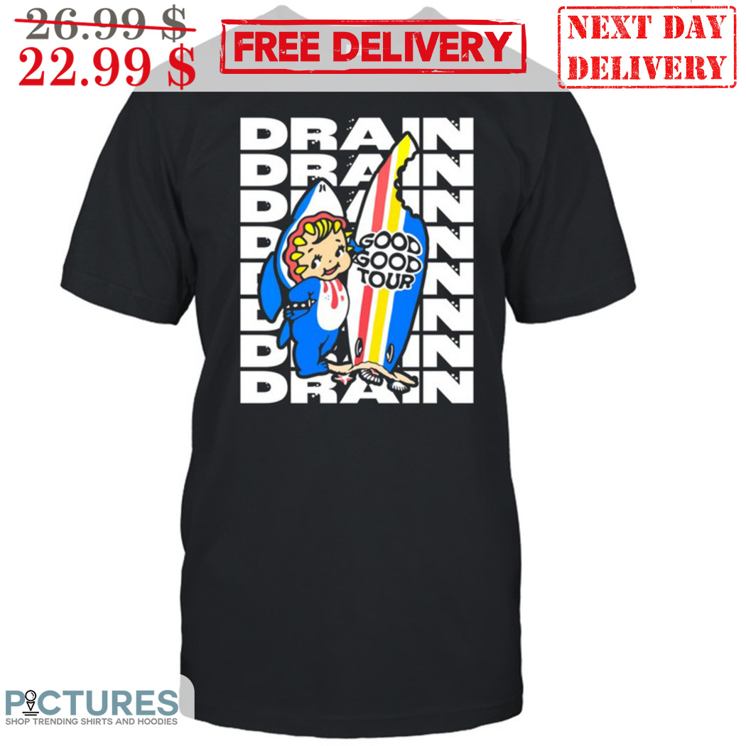 Drain Good Tour Shirt