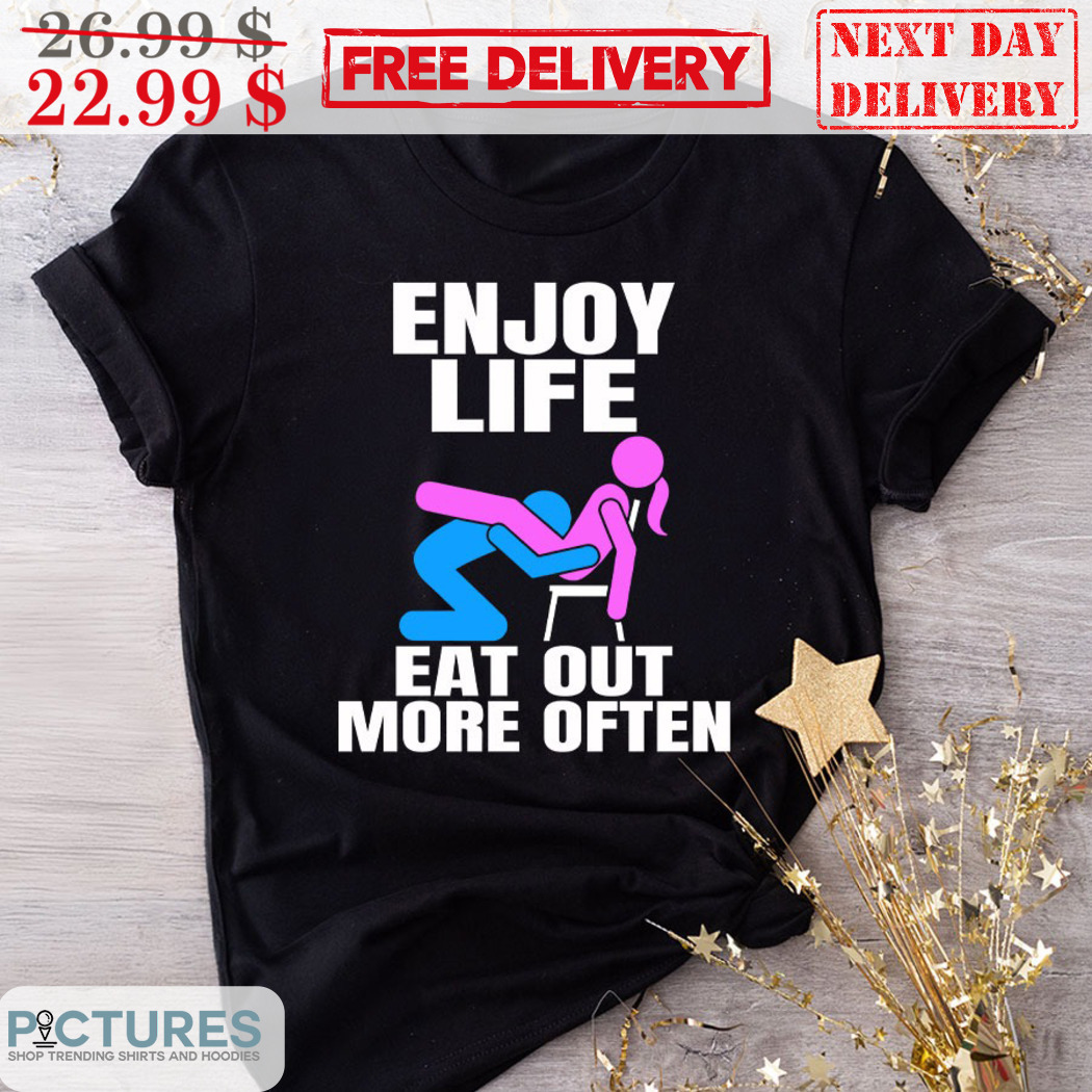 Couple Make Love Enjoy Life Eat Out More Often Shirt