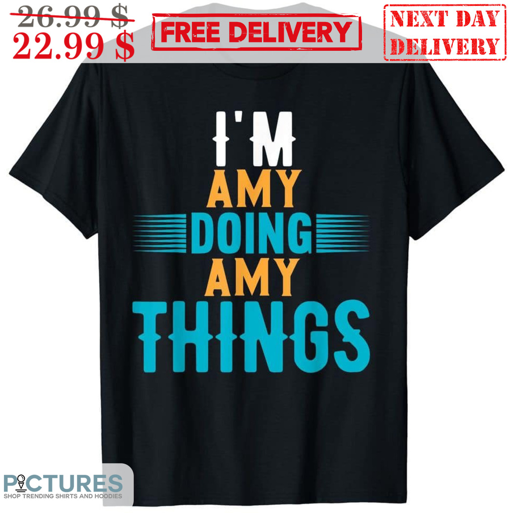 I Am Amy Doing Amy Things Retro Shirt