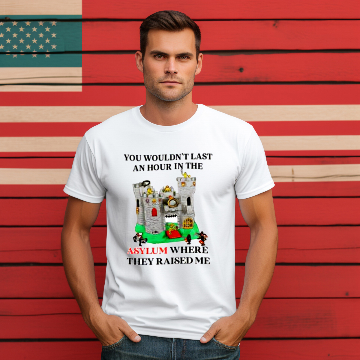 Castle You Would Not Last An Hour In The Asylum Where They Raised Me Shirt