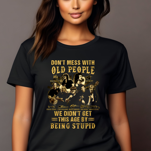 ACDC Do Not Mess With Old People We Did Not Get This Age By Being Stupid Signature Vintage Shirt
