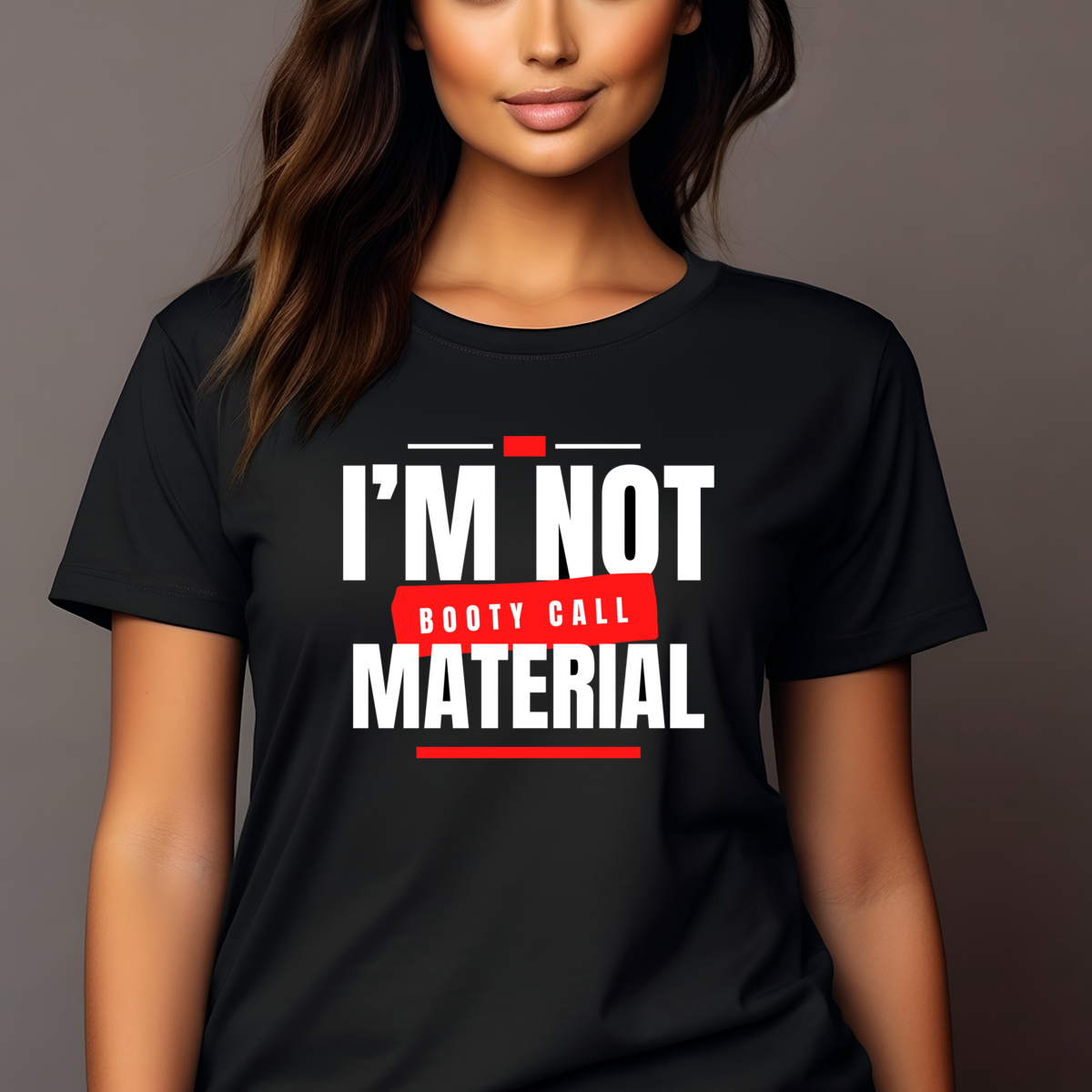 I Am Not Booty Call Material Shirt