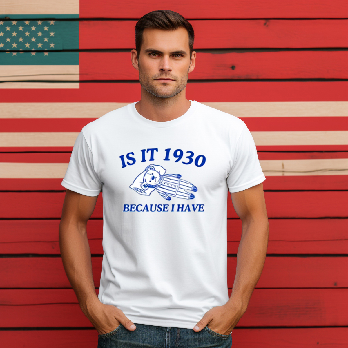Bear Is It 1930 Because I Have Shirt