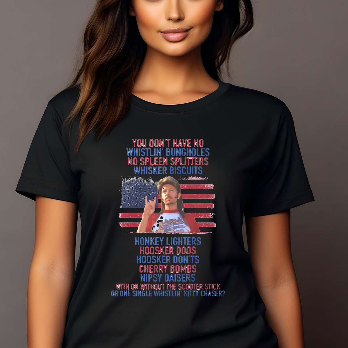 Joe Dirt You Do Not Have No Whistling Bungholes No Spleen Splitters Whisker Biscuits Shirt