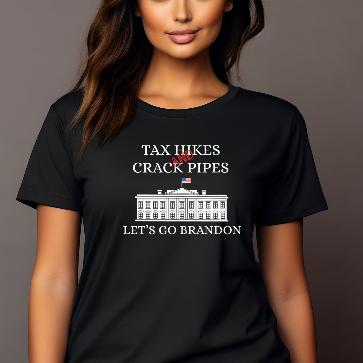 Tax Hikes And Crack Pipes Let’s Go Brandon White House Shirt