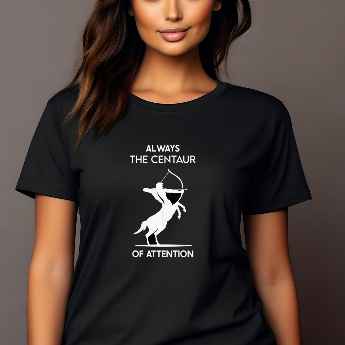Sagittarius Always The Centaur Of Attention Shirt
