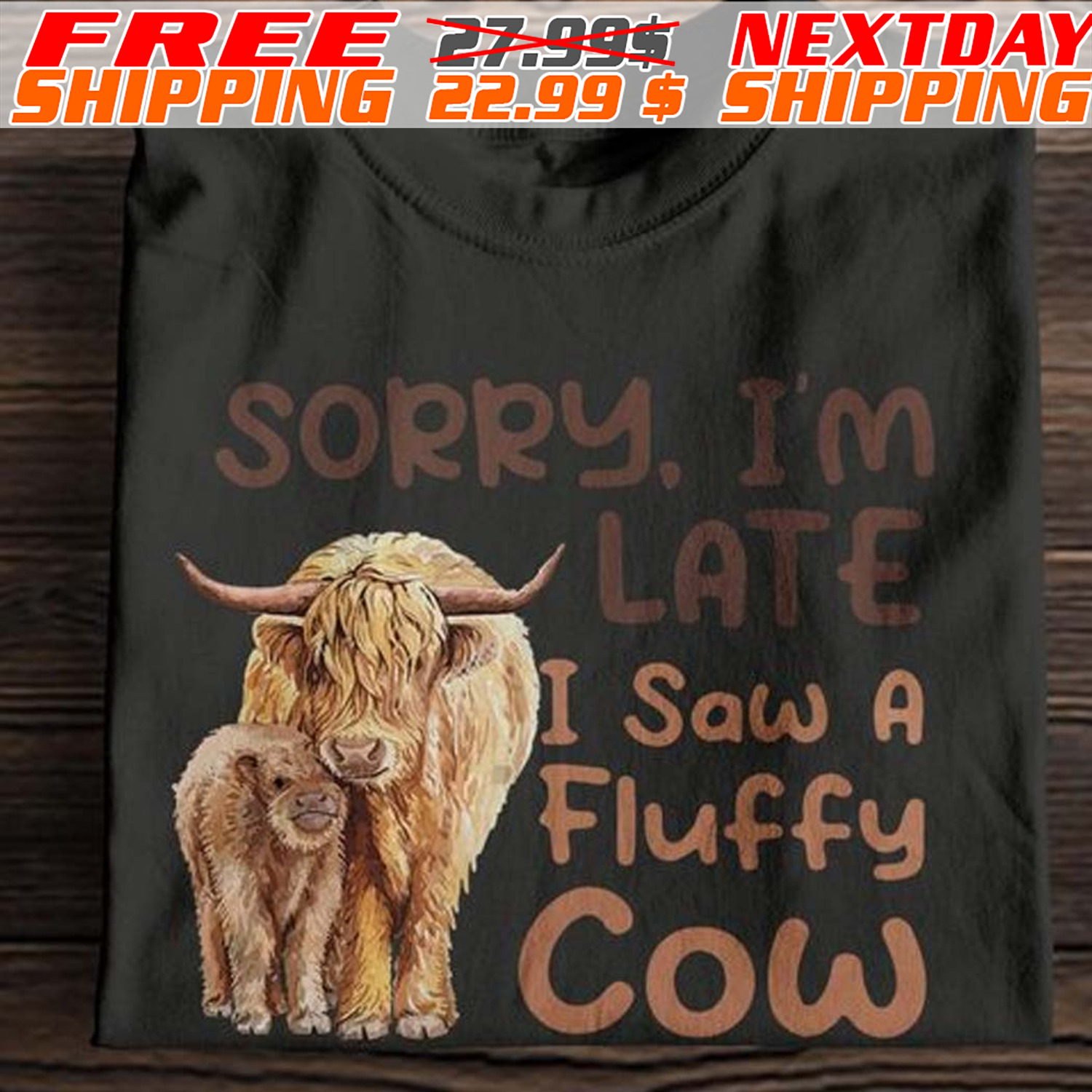 Heifer Sorry I Am Late I Saw A Fluffy Cow Shirt