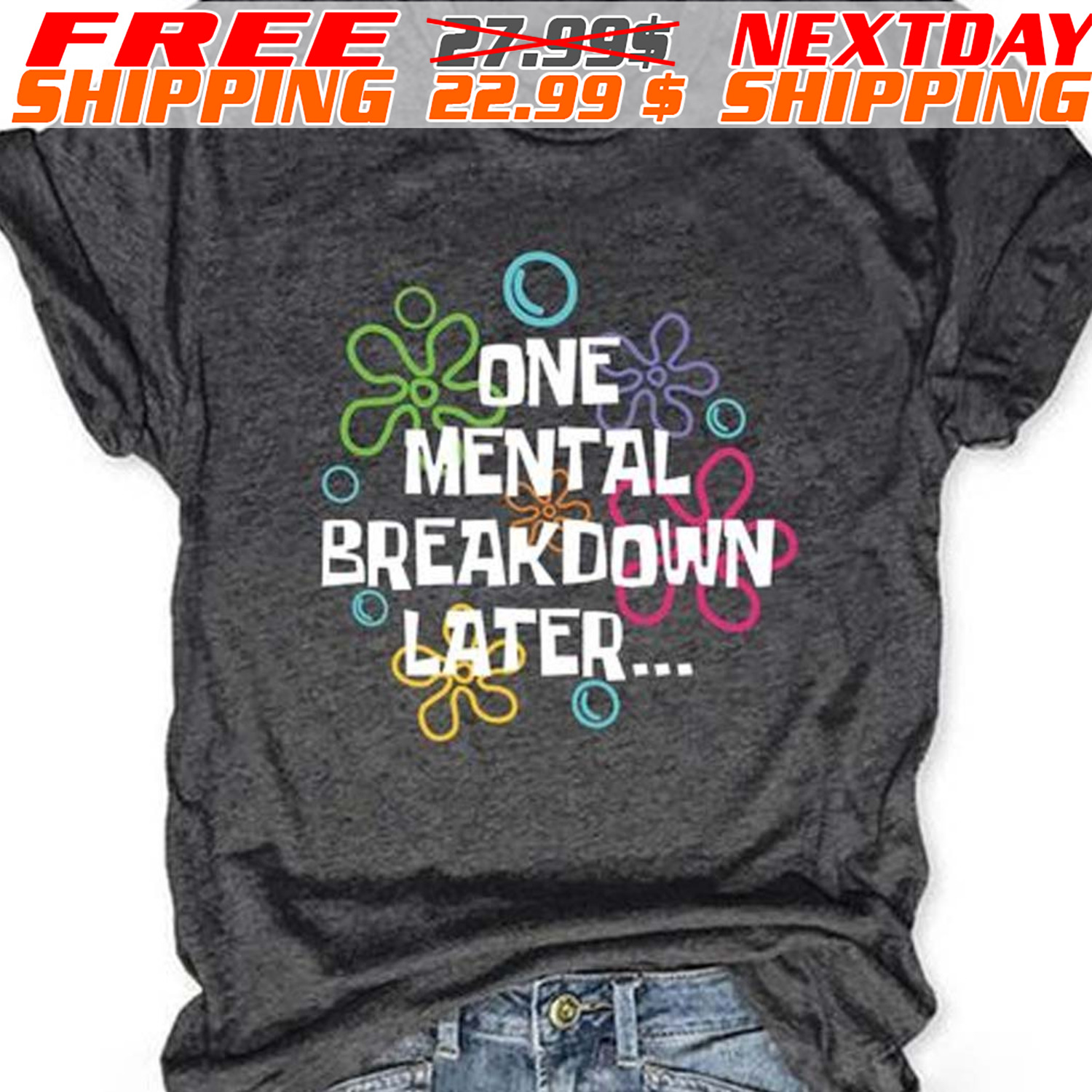 One Mental Breakdown Later Shirt