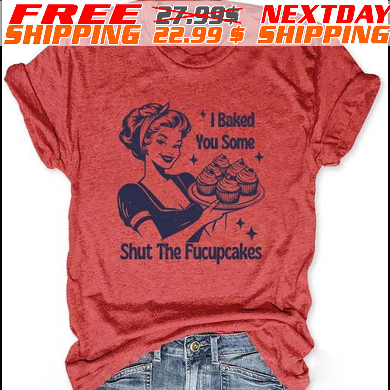 The Girl I Baked You Some Shut The Fucupcakes Shirt