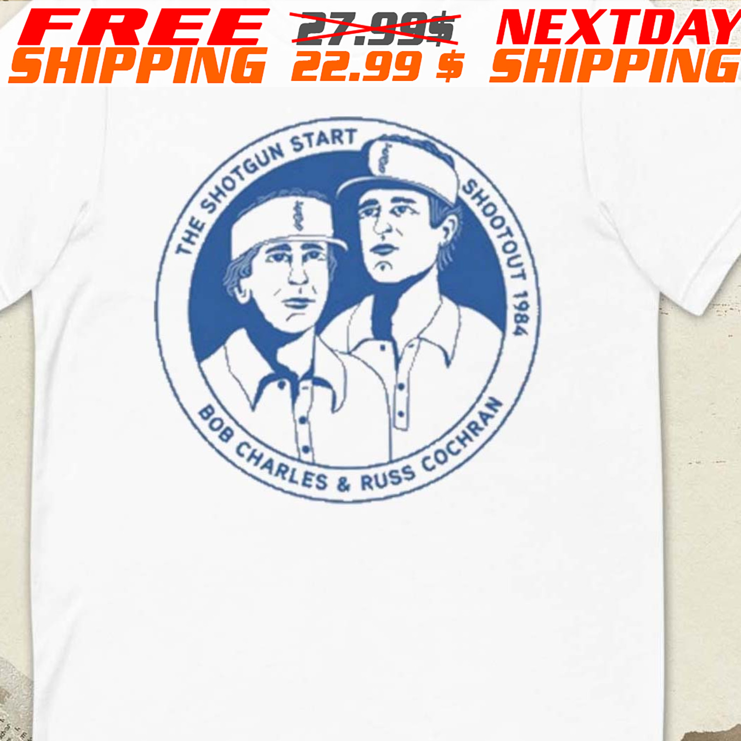 The Shotgun Start Shootout 1984 Bob Charles Vs Russ Cochran Shirt The Shotgun Start Shootout 1984 Bob Charles Vs Russ Cochran Shirt