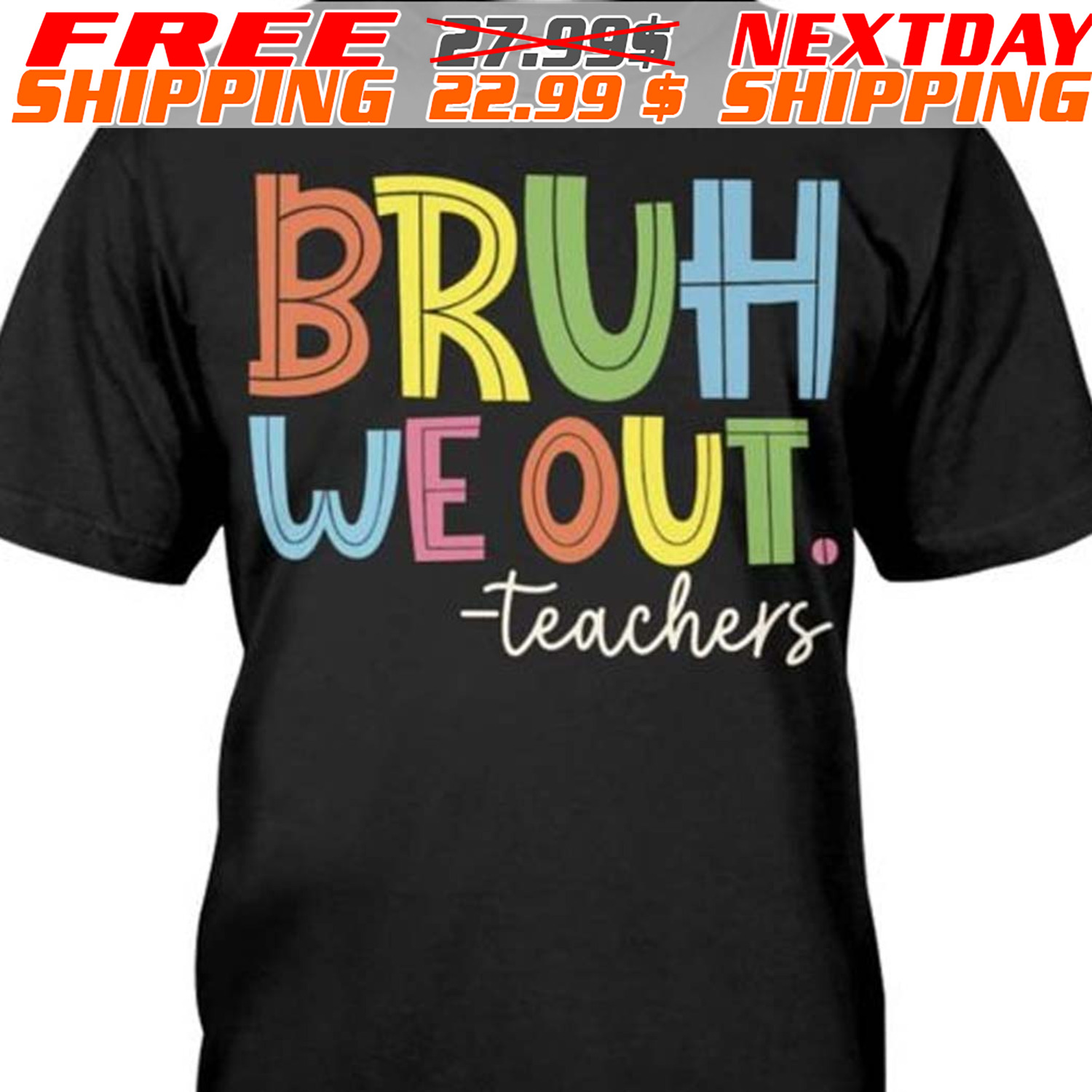 Bruh We Out Teachers 2024 Shirt