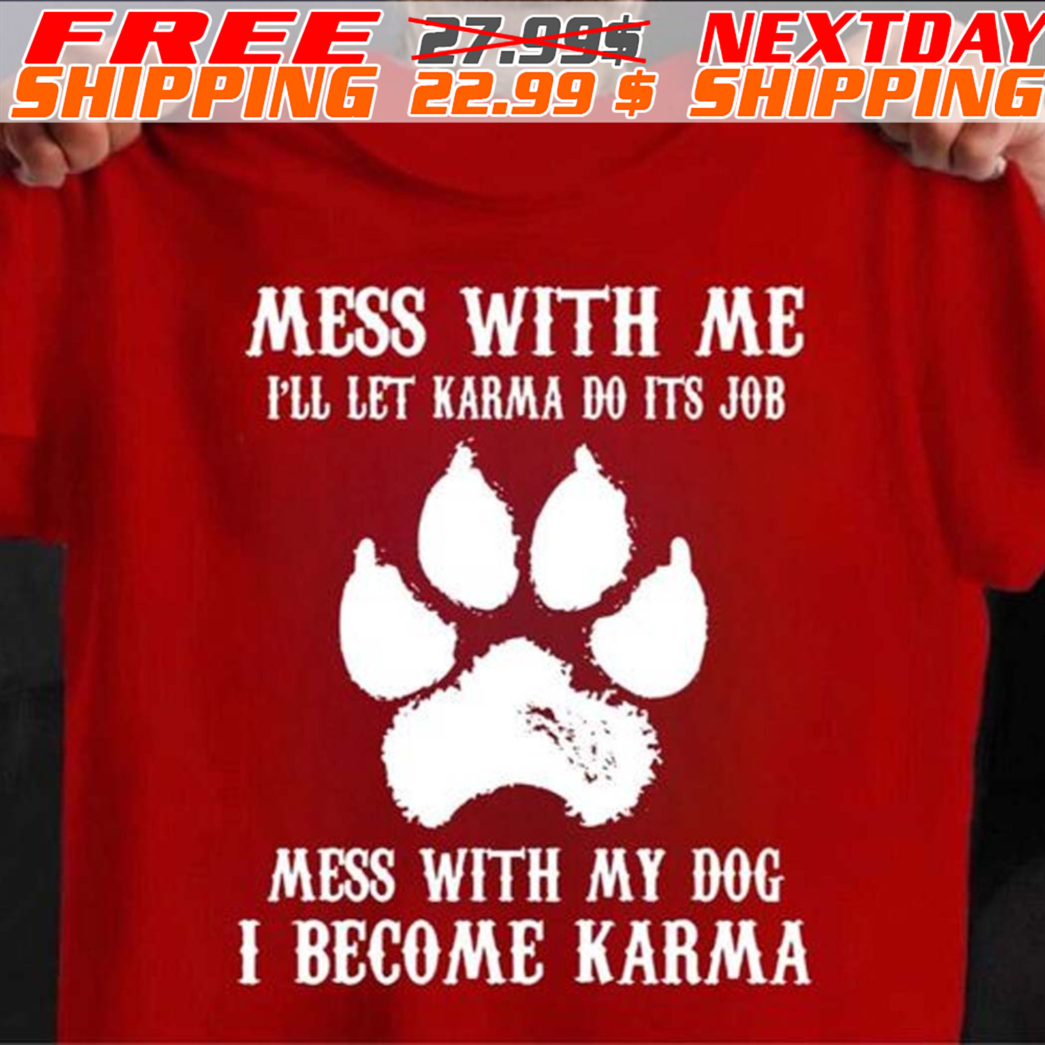 Dog Paw Mess With Με I'll Let Karma Do Its Job Mess With My Dog I Become Karma Shirt