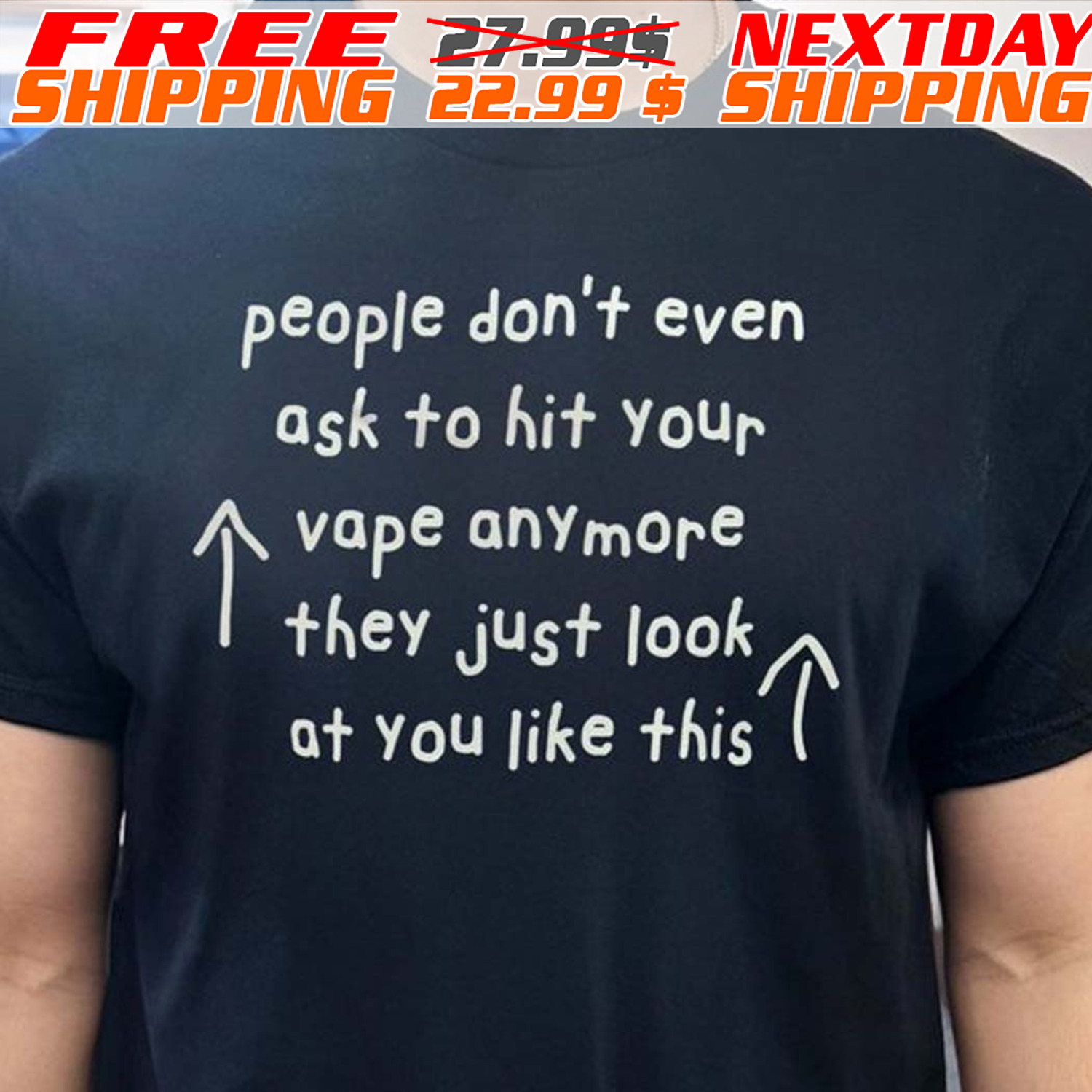 People Don't Even Ask To Hit Your Vape Anymore They Just Look At You Like This Shirt