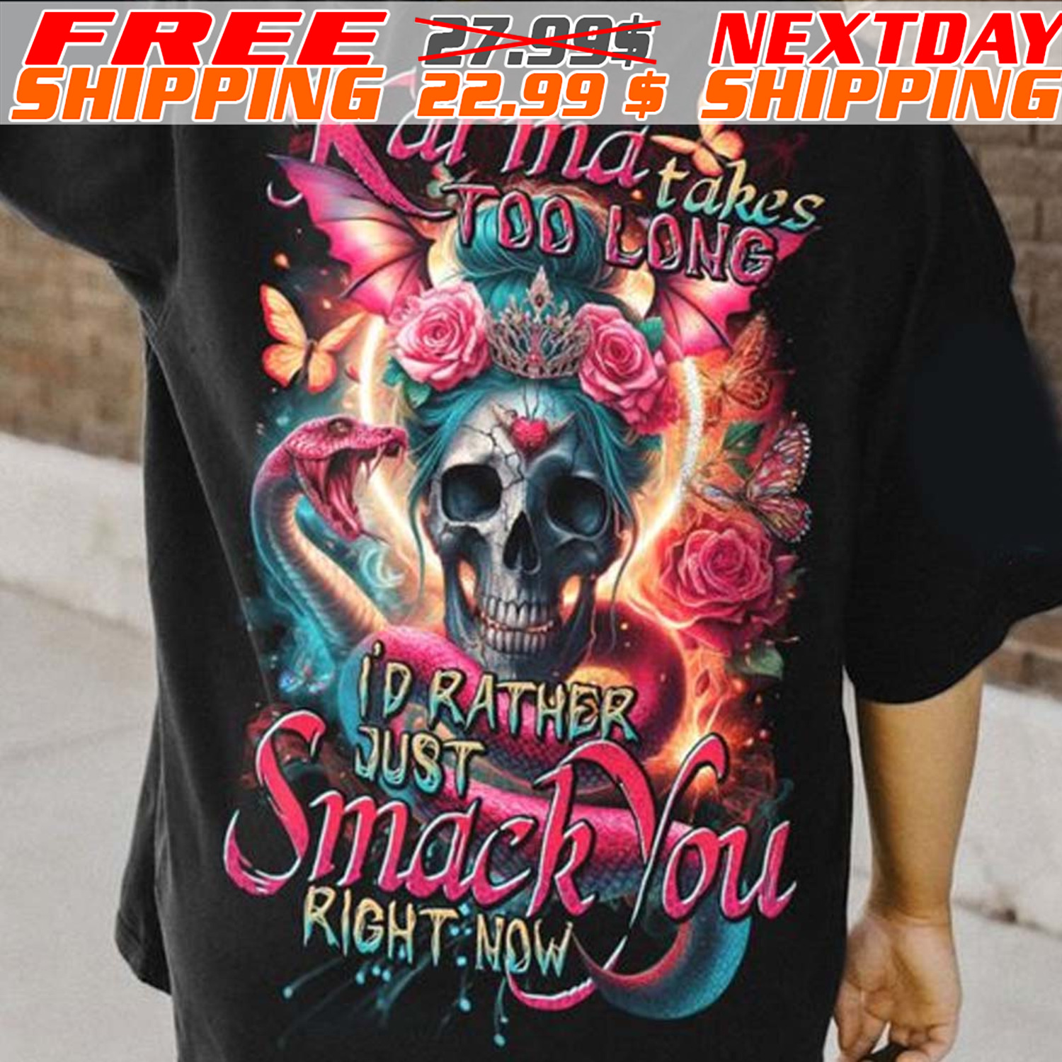 Skull Snake Karma Takes Too Lone I'd Rather Just Smack You Right Now Shirt