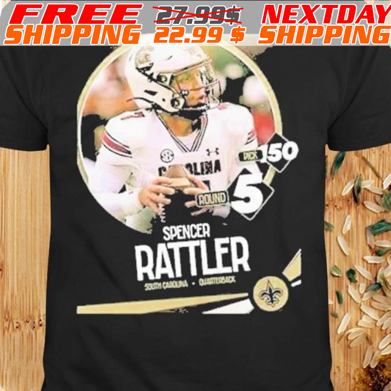 The 150th Pick In The 2024 Nfl Draft The New Orleans Saints Select Spencer Rattler Shirt
