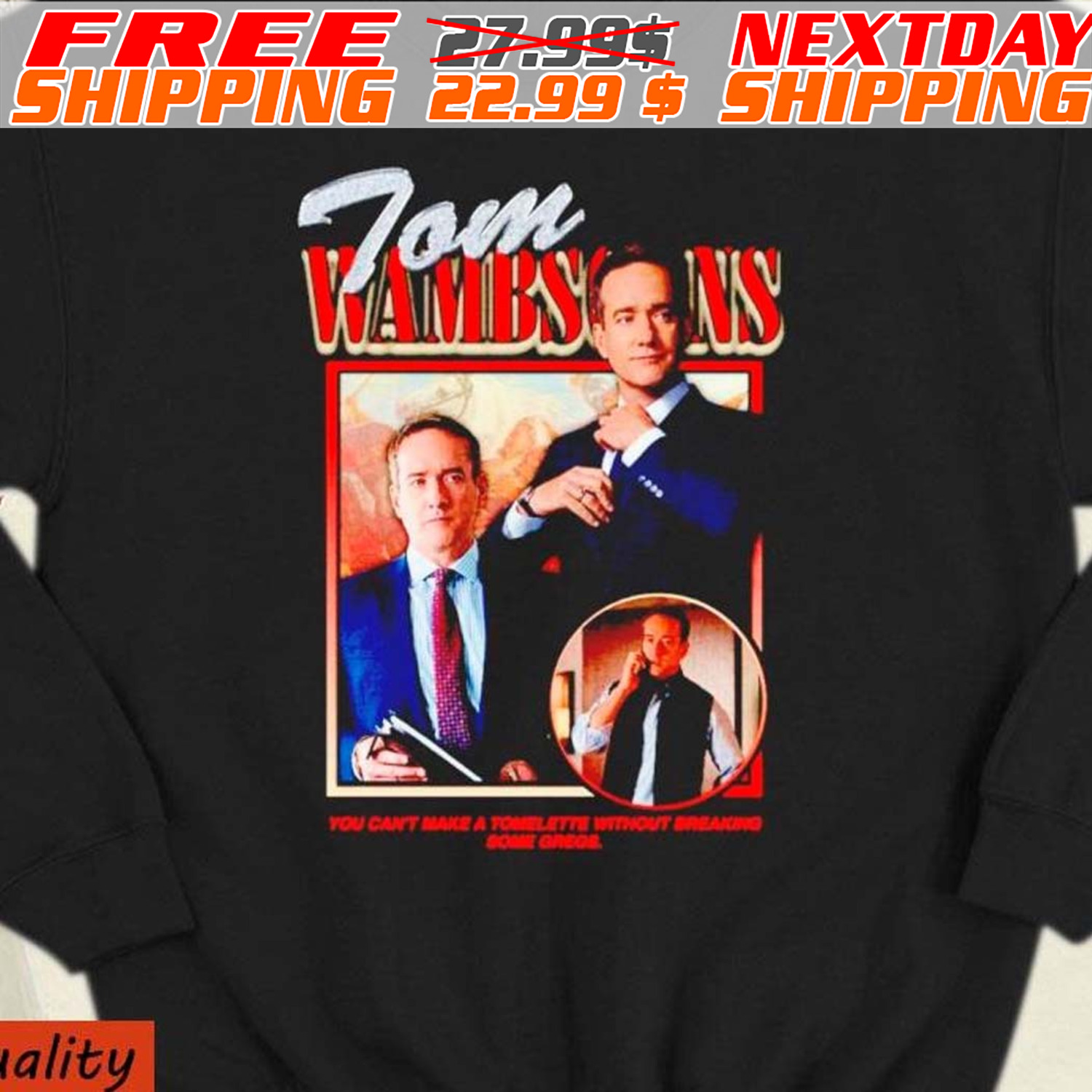 Tom Wambsgans You Can’t Make A Tomlette Without Breaking Some Greggs Shirt