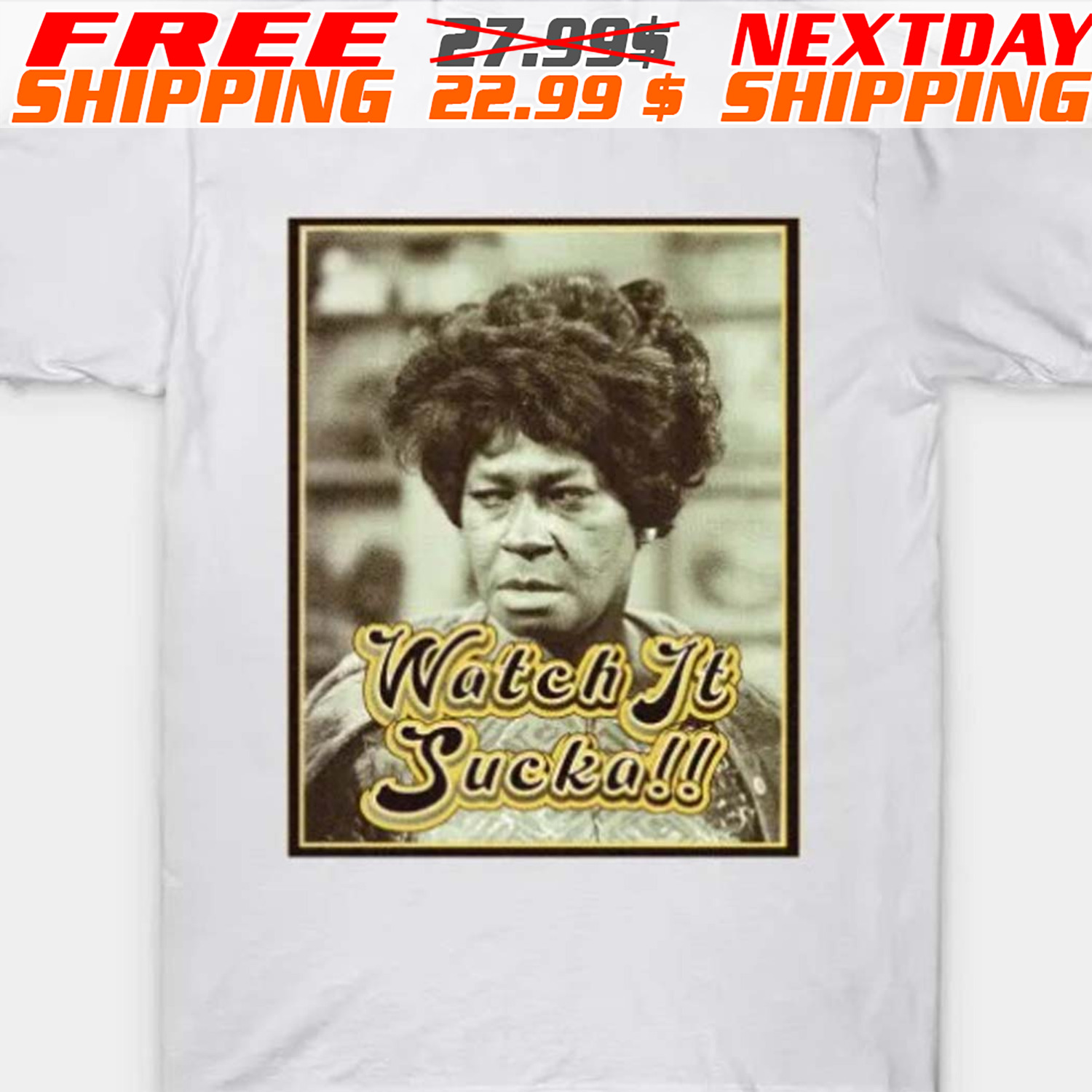 Watch It Sucka! Aunt Esther Tee Shirt