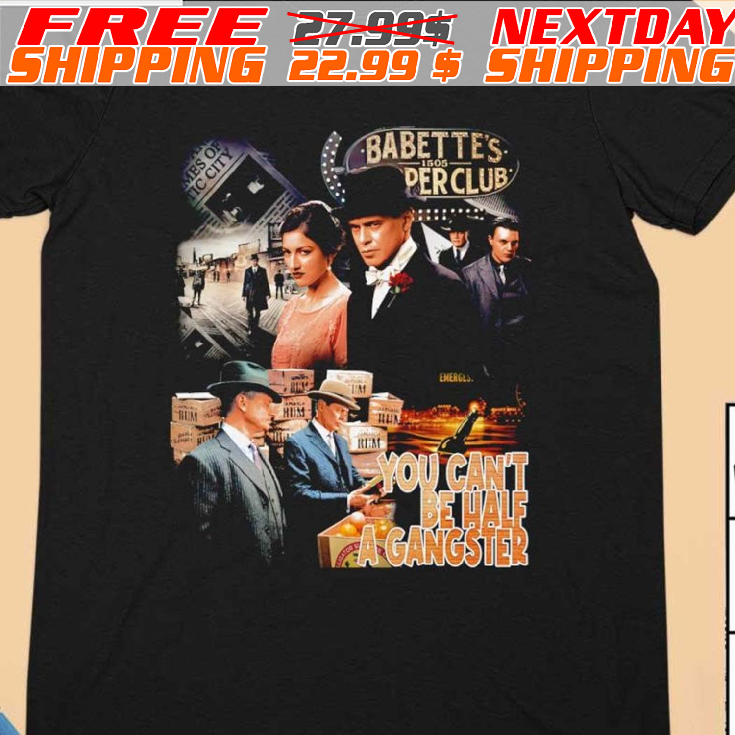 Boardwalk Empire You Can’t Be Half A Gangster Shirt