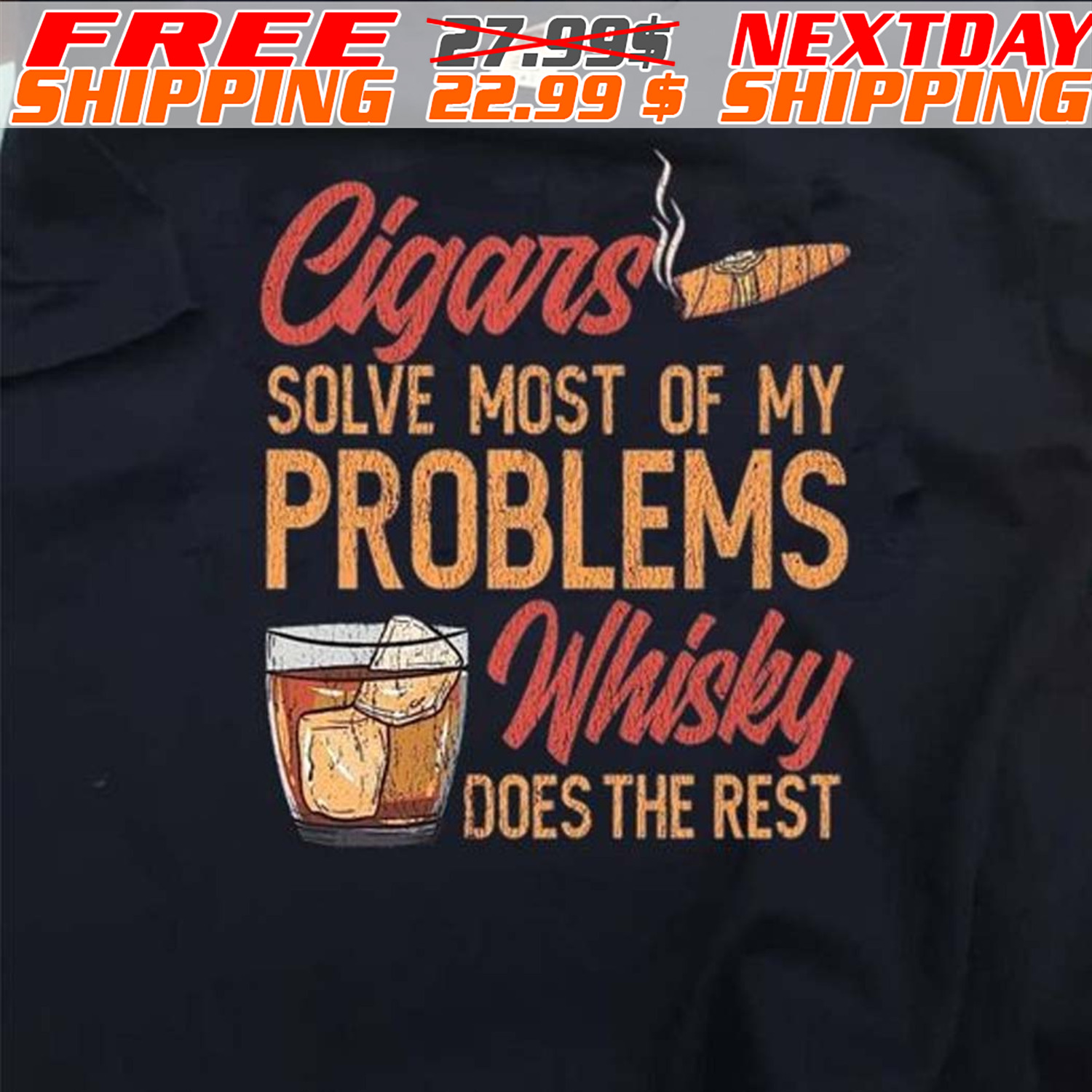 Cigars Solve Most Of My Problems Whisky Does The Rest Shirt