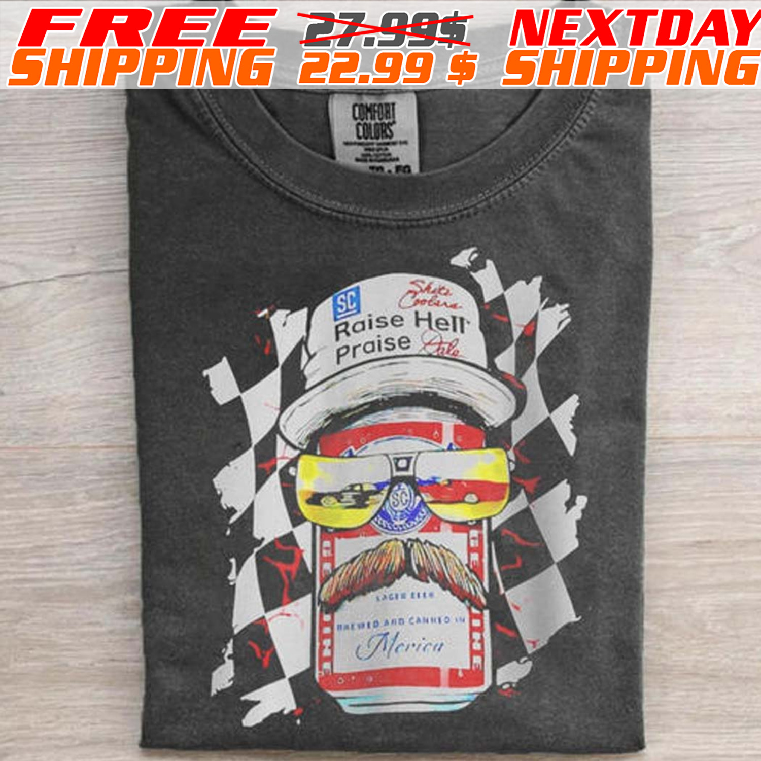 Dale Earnhardt Raise Hell Praise Lager Beer Shirt