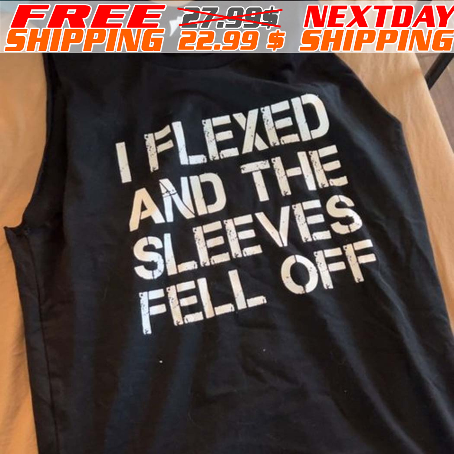 I Flexed And The Sleeves Fell Off Shirt