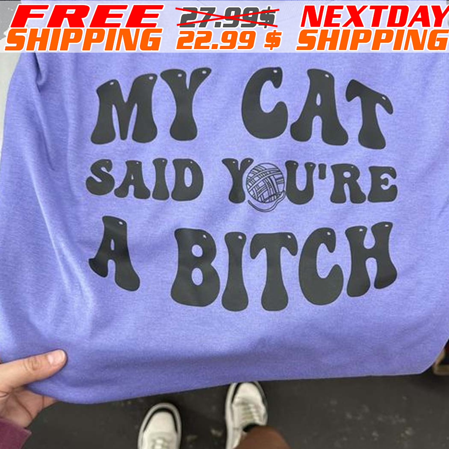 My Cat Said You're A Bitch Shirt