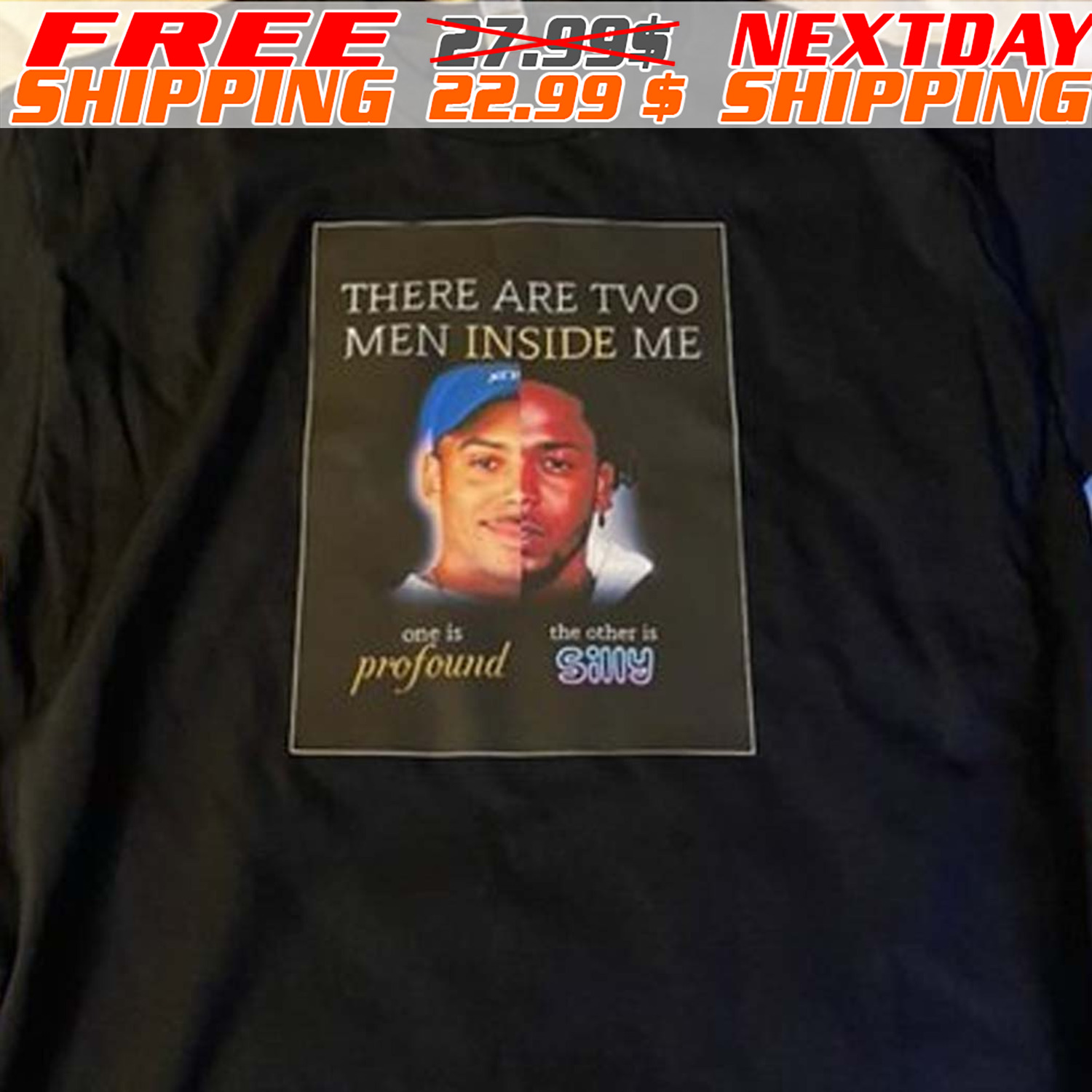 There Are Two Men Inside Me One Is Profound The Other Is Silly Shirt