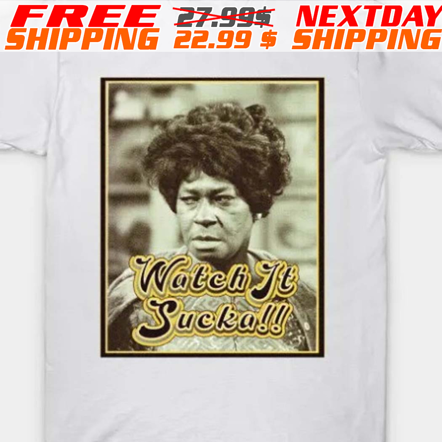 Watch It Sucka Aunt Ester Shirt