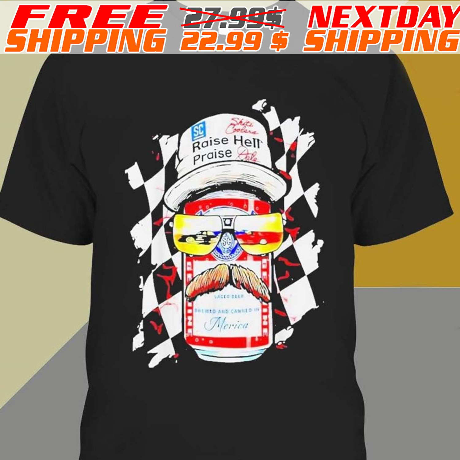 Dale Earnhardt Raise Hell Praise Lager Beer Shirt
