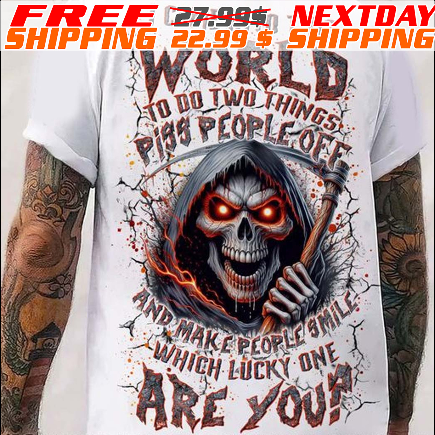 Death Skull U Came Into This World To Do Two Things Piss People Off And Make People Smile Witch Lucky One Are You Shirt