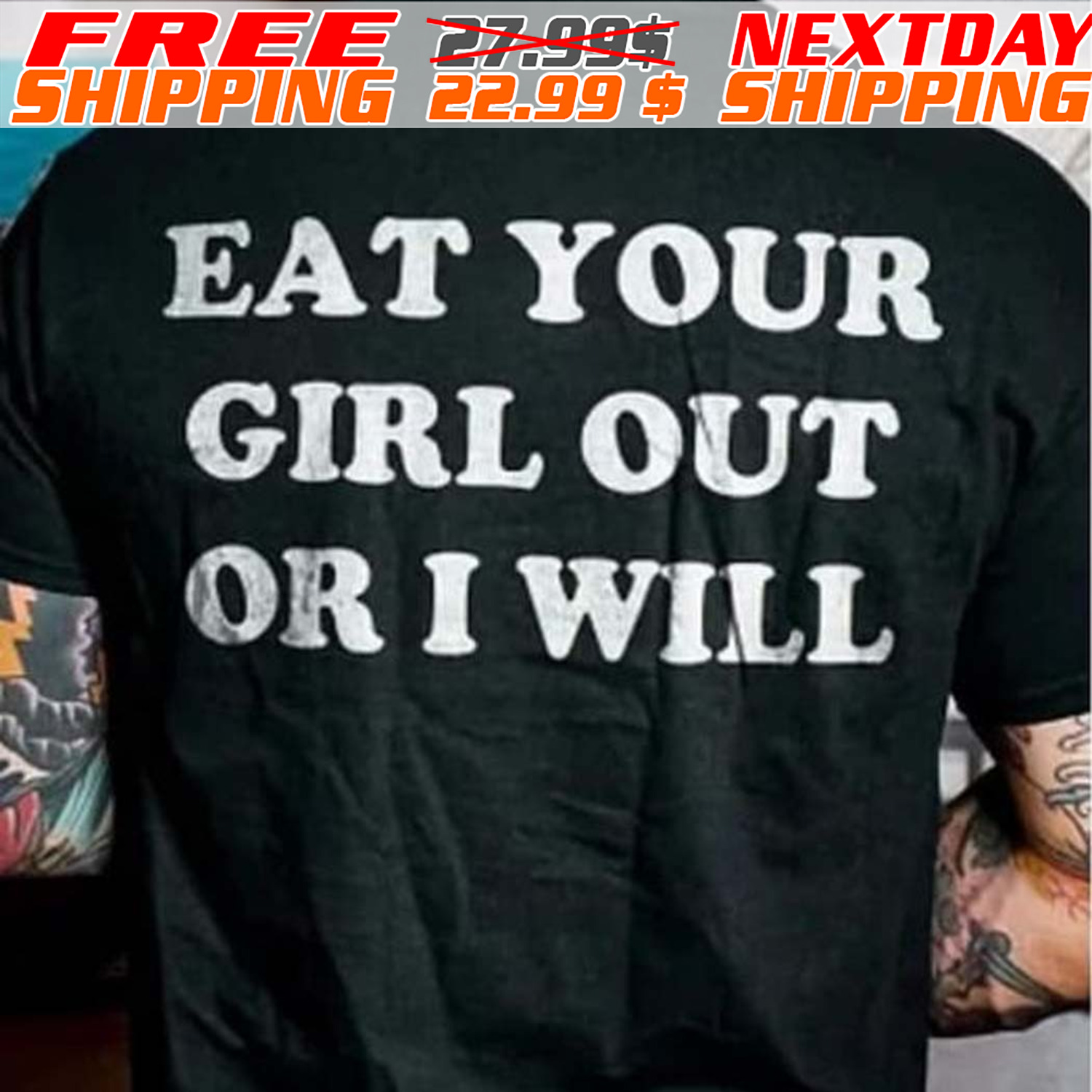 Eat Your Girl Out Of I Will Shirt