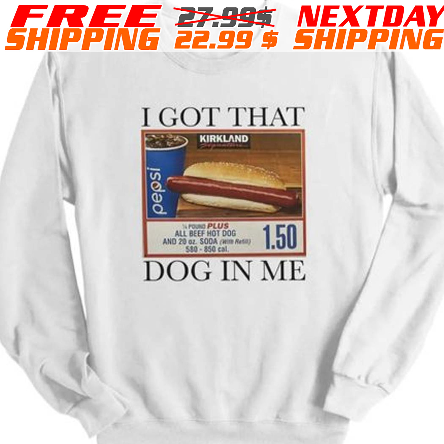 I Got That Dog In Me Kirkland Signature Shirt