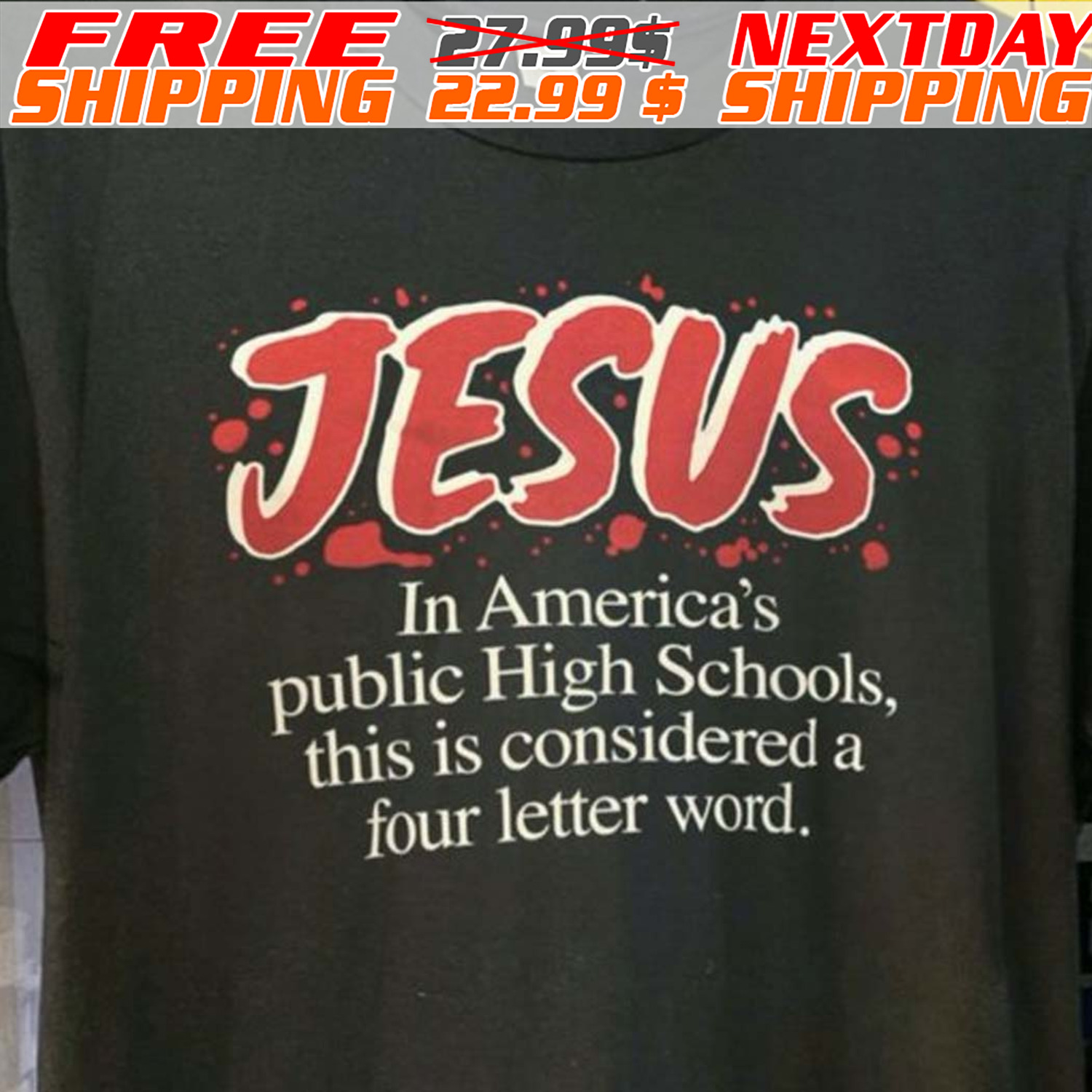Jesus In Americas Public High Schools This Is Considered A Four Letter Word Shirt